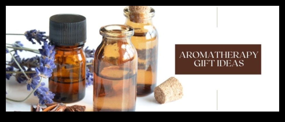 Aromatherapy Allure: Εμπνεύσεις δώρων με έγχυση αιθέριων ελαίων
